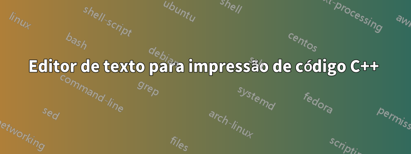 Editor de texto para impressão de código C++