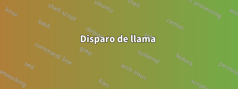 Disparo de llama