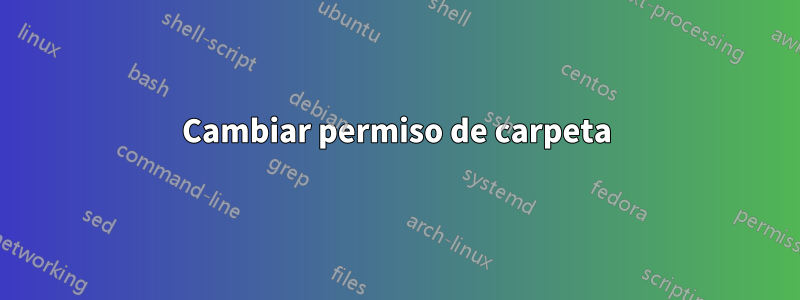 Cambiar permiso de carpeta