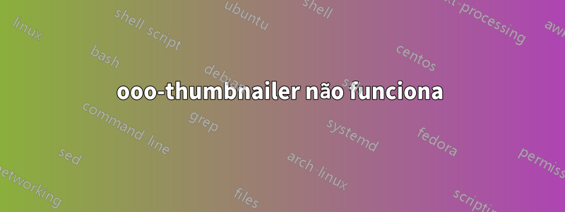 ooo-thumbnailer não funciona