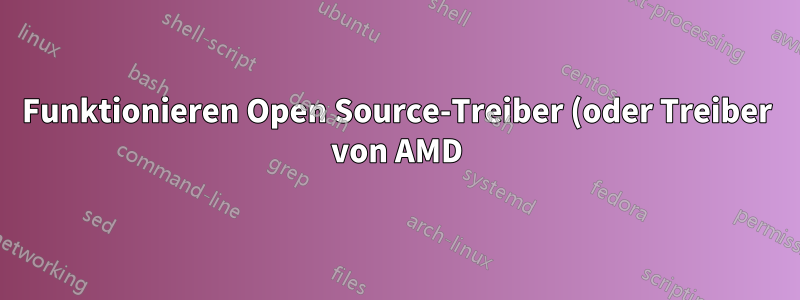 Funktionieren Open Source-Treiber (oder Treiber von AMD) gut für die HD5570-Grafikkarte?