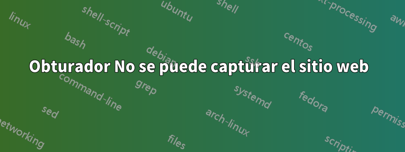 Obturador No se puede capturar el sitio web 