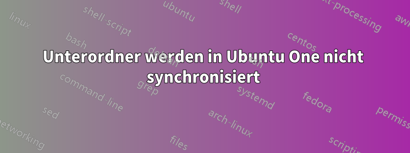 Unterordner werden in Ubuntu One nicht synchronisiert