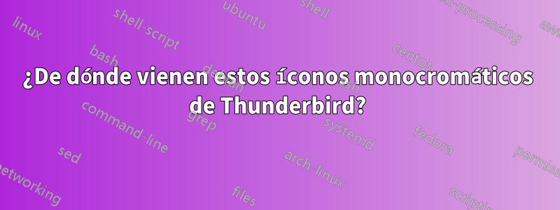 ¿De dónde vienen estos íconos monocromáticos de Thunderbird?