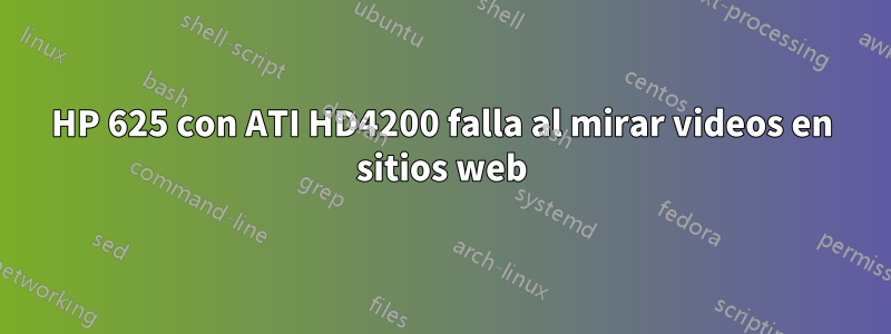 HP 625 con ATI HD4200 falla al mirar videos en sitios web