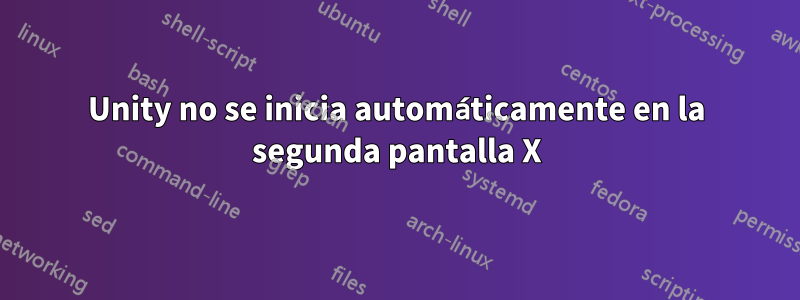 Unity no se inicia automáticamente en la segunda pantalla X