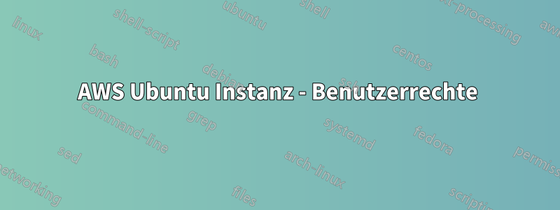 AWS Ubuntu Instanz - Benutzerrechte