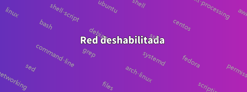 Red deshabilitada