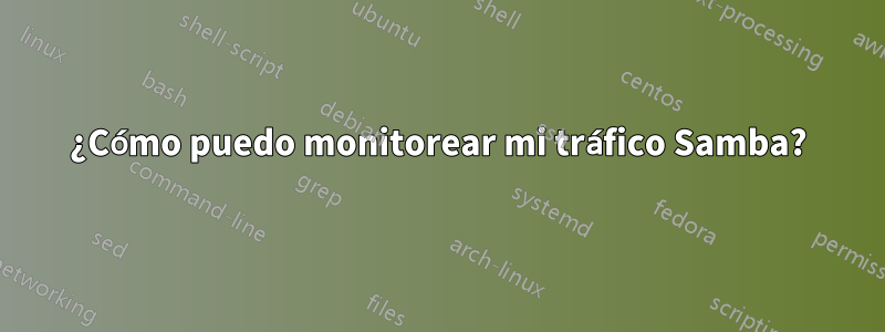 ¿Cómo puedo monitorear mi tráfico Samba?