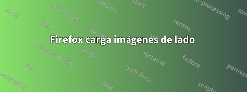 Firefox carga imágenes de lado