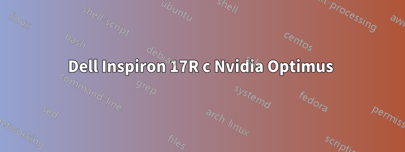 Dell Inspiron 17R с Nvidia Optimus