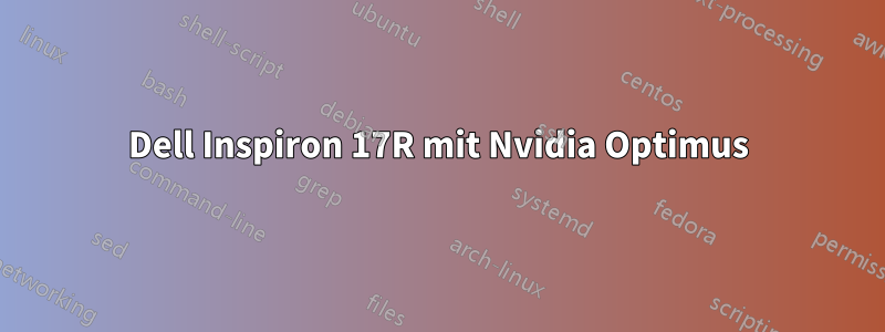 Dell Inspiron 17R mit Nvidia Optimus