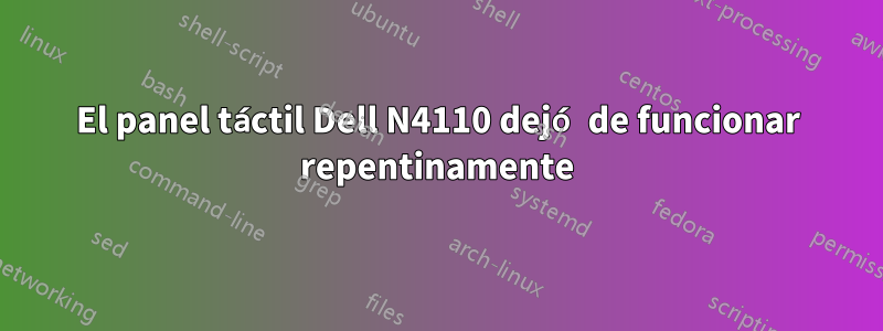 El panel táctil Dell N4110 dejó de funcionar repentinamente