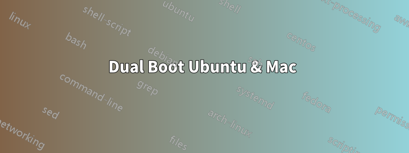 Dual Boot Ubuntu & Mac