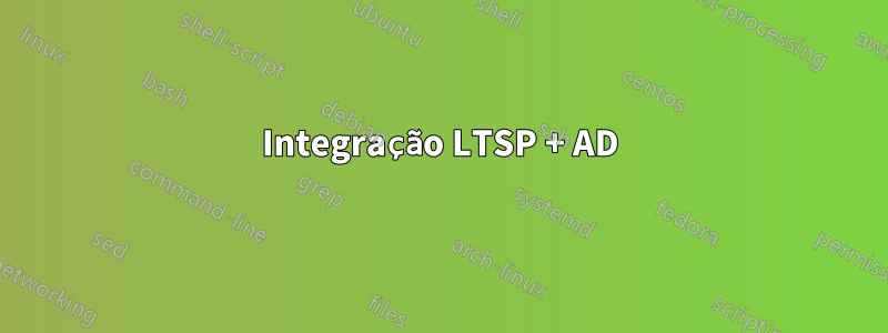 Integração LTSP + AD