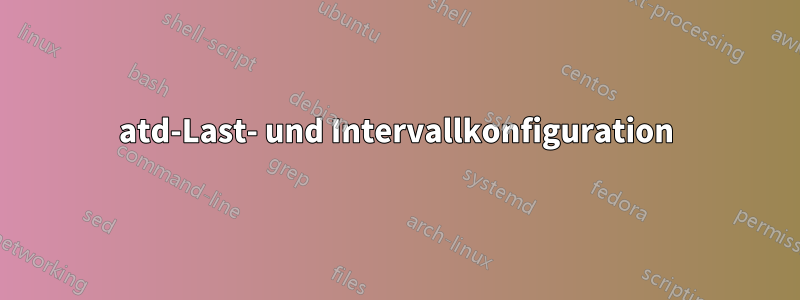 atd-Last- und Intervallkonfiguration