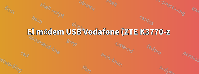 El módem USB Vodafone (ZTE K3770-z) no funciona