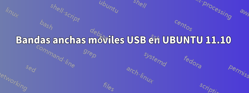 Bandas anchas móviles USB en UBUNTU 11.10