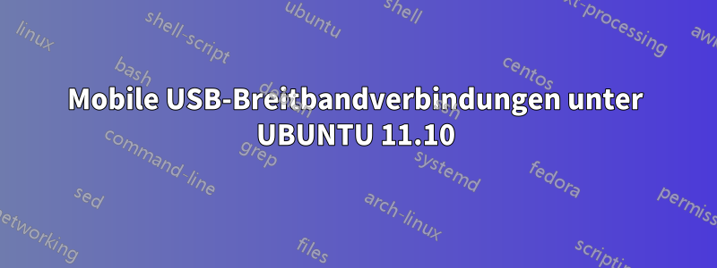 Mobile USB-Breitbandverbindungen unter UBUNTU 11.10