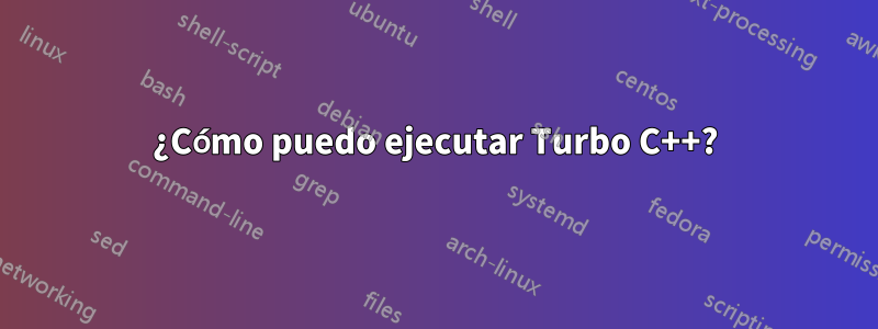 ¿Cómo puedo ejecutar Turbo C++?