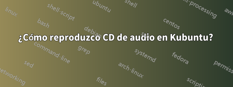 ¿Cómo reproduzco CD de audio en Kubuntu?