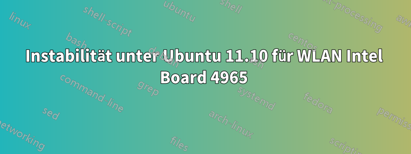 Instabilität unter Ubuntu 11.10 für WLAN Intel Board 4965