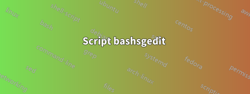 Script bashsgedit