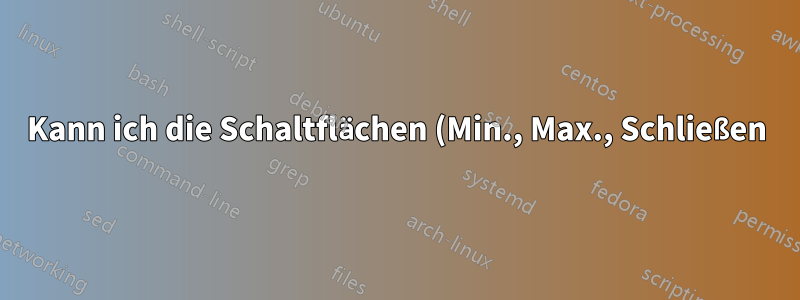 Kann ich die Schaltflächen (Min., Max., Schließen) aus dem Unity-Bedienfeld entfernen und wieder in das Fenster einfügen?