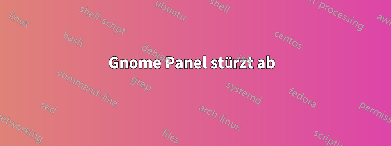 Gnome Panel stürzt ab 