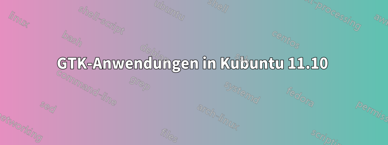 GTK-Anwendungen in Kubuntu 11.10