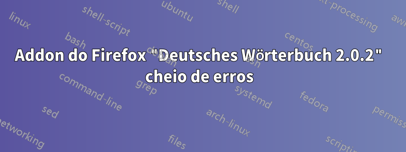 Addon do Firefox "Deutsches Wörterbuch 2.0.2" cheio de erros 