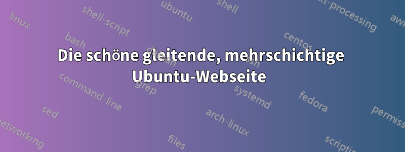 Die schöne gleitende, mehrschichtige Ubuntu-Webseite 