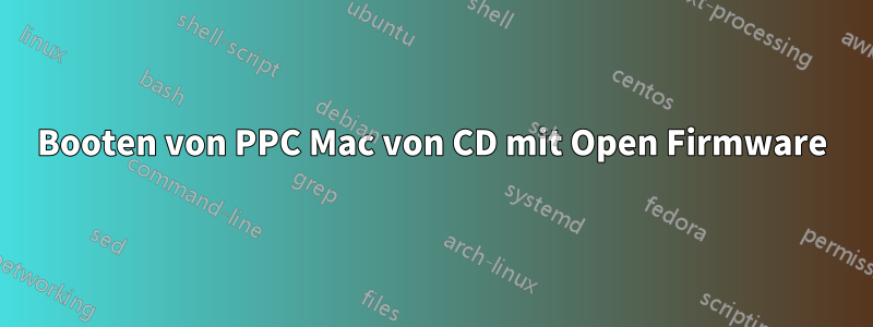 Booten von PPC Mac von CD mit Open Firmware