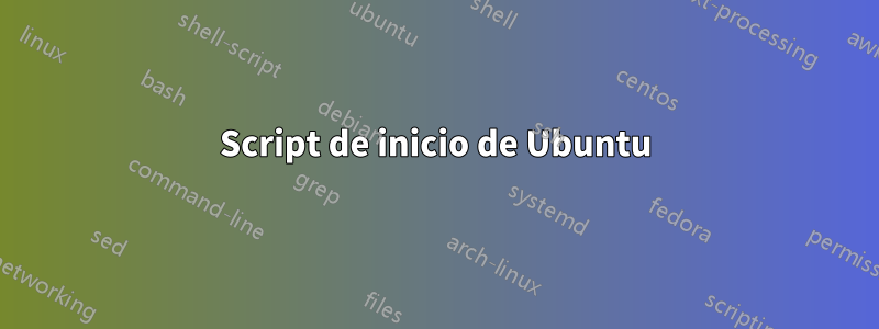 Script de inicio de Ubuntu