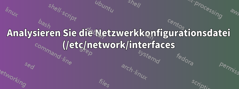 Analysieren Sie die Netzwerkkonfigurationsdatei (/etc/network/interfaces) mit Python