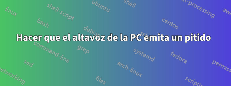 Hacer que el altavoz de la PC emita un pitido 