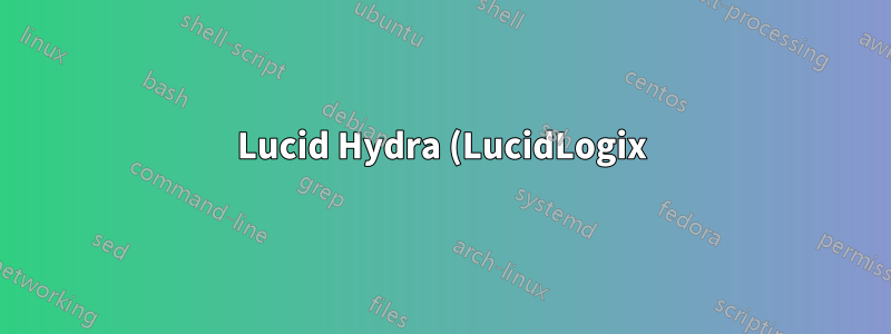 Lucid Hydra (LucidLogix) テクノロジーサポート