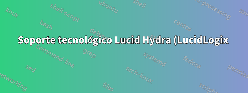 Soporte tecnológico Lucid Hydra (LucidLogix)