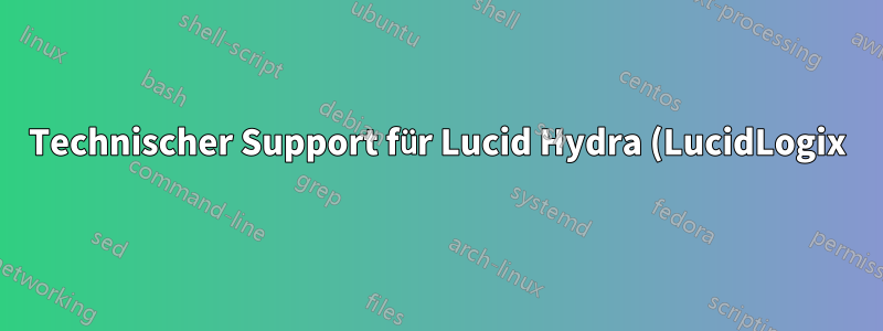 Technischer Support für Lucid Hydra (LucidLogix)