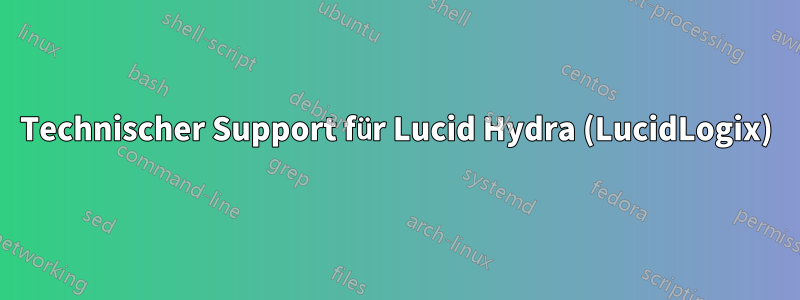 Technischer Support für Lucid Hydra (LucidLogix)