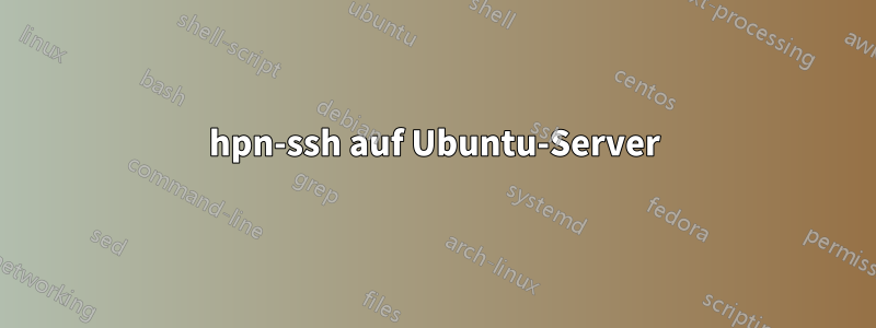 hpn-ssh auf Ubuntu-Server