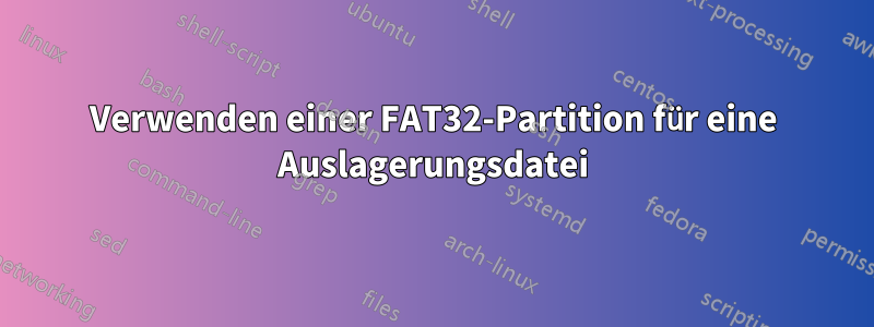 Verwenden einer FAT32-Partition für eine Auslagerungsdatei