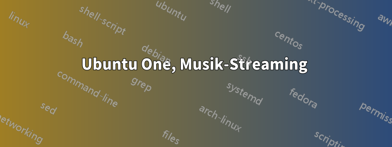 Ubuntu One, Musik-Streaming