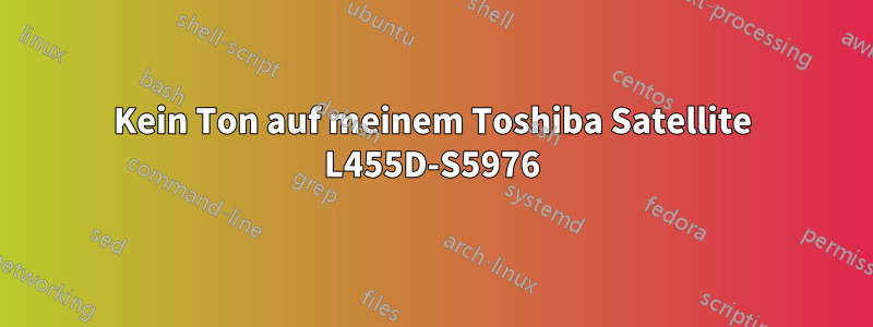 Kein Ton auf meinem Toshiba Satellite L455D-S5976