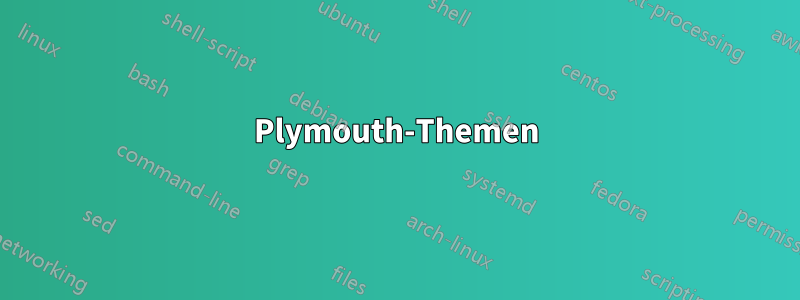 Plymouth-Themen