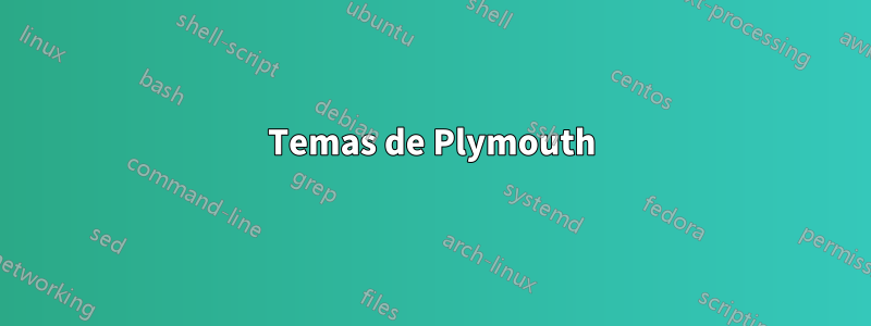 Temas de Plymouth