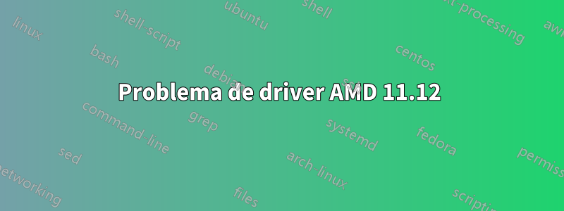 Problema de driver AMD 11.12