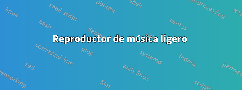 Reproductor de música ligero