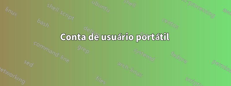 Conta de usuário portátil