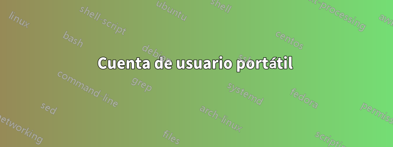 Cuenta de usuario portátil